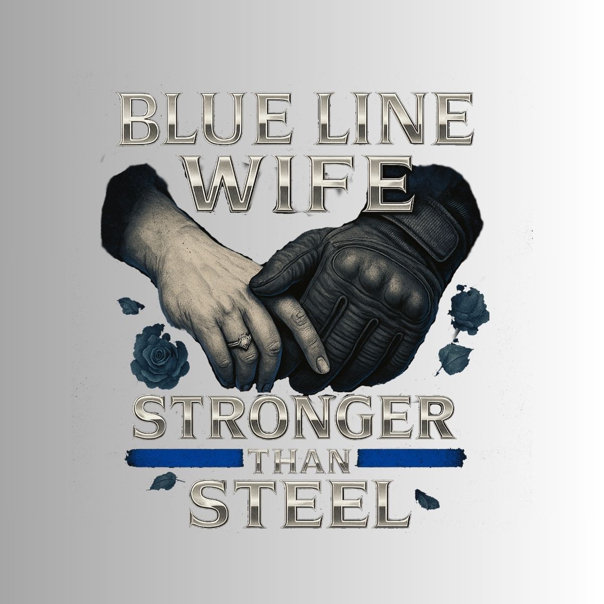 Blue Line Wife – Stronger Than Steel